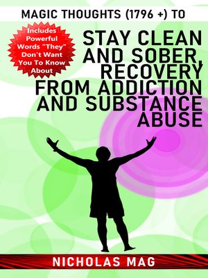 cover image of Magic Thoughts (1796 +) to Stay Clean and Sober, Recovery From Addiction and Substance Abuse